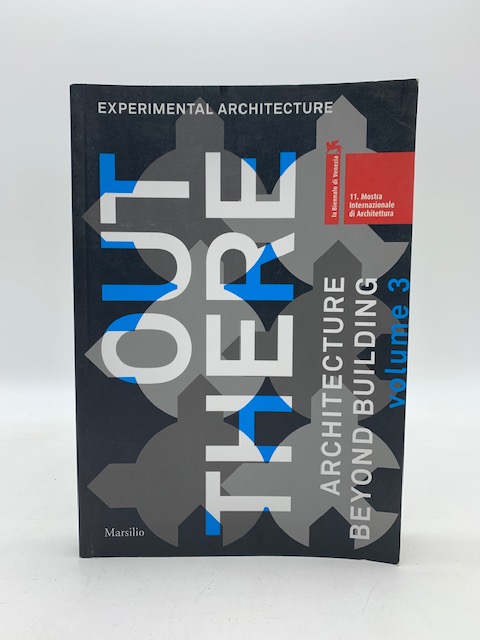 Out There. Architecture Beyond Building vol. 3. Experimental architecture